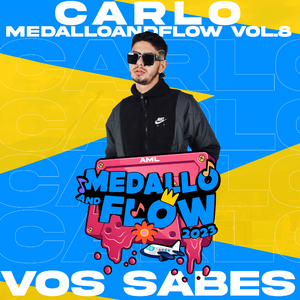 Carlo: Vos Sabes, MEDALLOANDFLOW, Vol.8