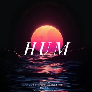 HUM(翻自MAGI)