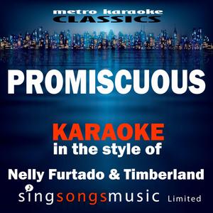 Promiscuous (In the Style of Nelly Furtado Featuring Timbaland)