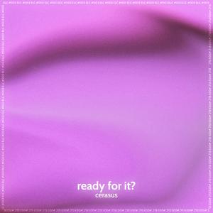 ready for it (sped up)