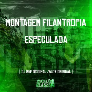 Montagem Filantropia Especulada