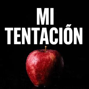 MI TENTACIÓN