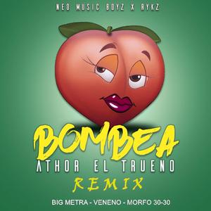 BOMBEA (feat. BIG METRA, MORFO 30-30 & VENENO) (REMIX)