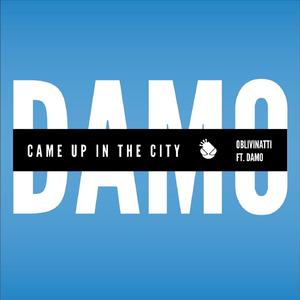 Came up in the City (feat. Damo)