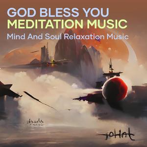 God Bless You Meditation Music