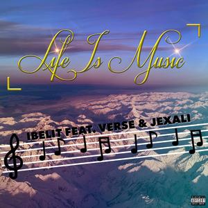 Life IS Music (feat. Verse & Jexali)