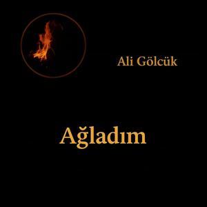 Ağladım