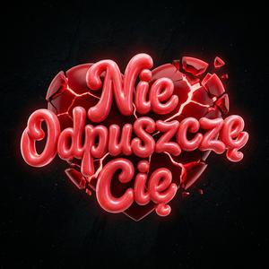 Nie Odpuszczę Cię