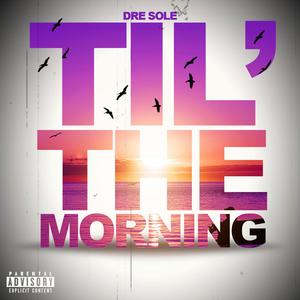 Til' the Morning