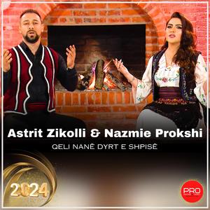 Astrit Zikolli & Nazmie Prokshi - Qeli nanë dyërt e shpisë