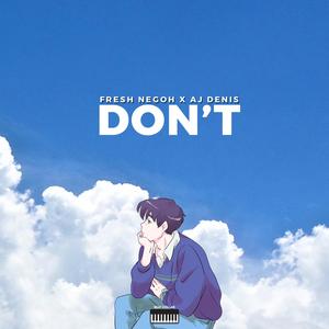 Don't (feat. Aj Denis)