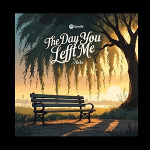 The day you left me