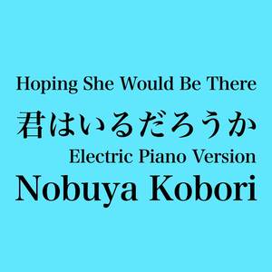 Hoping She Would Be There (Electric Piano Version)
