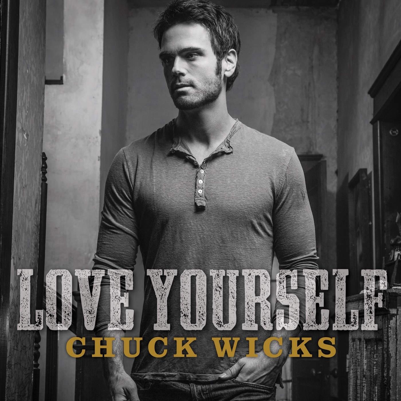 love yourself - chuck wicks - 网易云音乐