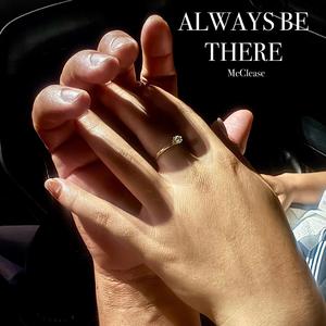 Always Be There