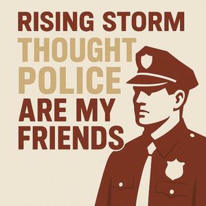 Thought Police are my Friends