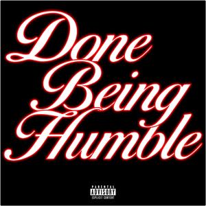 done being humble