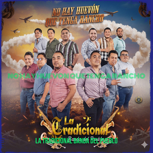 No Hay Huevon Que Tenga Rancho