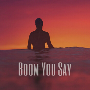 Boom You Say