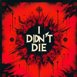 I Didn't Die