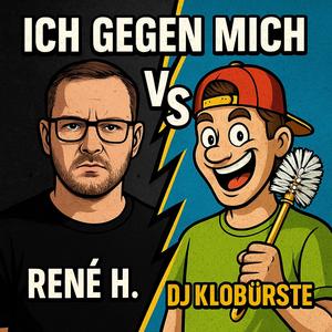 Ich gegen mich (René H. vs DJ Klobürste)