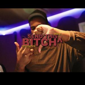 Send This Bxtch Up (feat. DrizzyGang Kha)