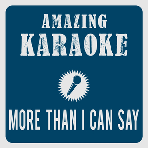 More Than I Can Say (Karaoke Version)