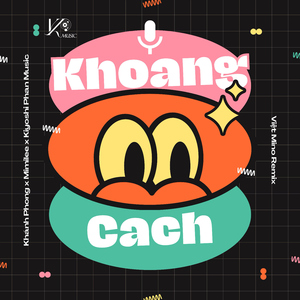 Khoảng Cách (Việt Mino Remix)