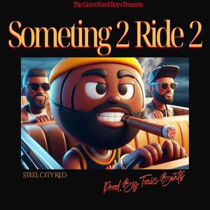 Something 2 Ride 2