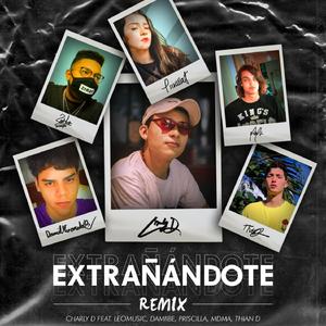 Extrañándote Remix (feat. LeoMusic, Damiibe, Priscilla, MDMA &amp; Thian D)
