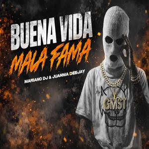Buena Vida, Mala Fama (feat. Juanma Deejay)