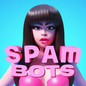 SPAM BOTS