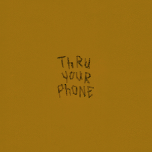Thru Your Phone