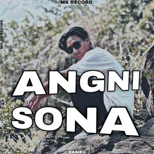 ANGNI SONA