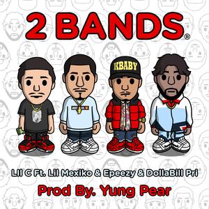 2 Bandz (feat. Lil Mexiko, Epeezy & DollaBill Pri)