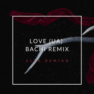 Love (UA) [BACHI Remix]