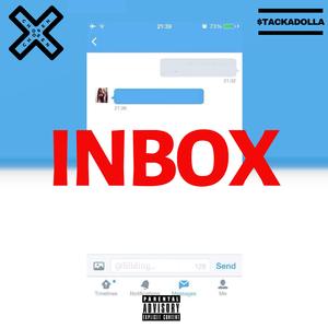 Inbox (feat. $tackADolla)