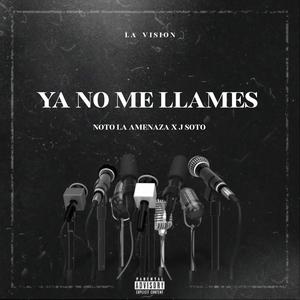 Ya No Me Llames (feat. J Soto)