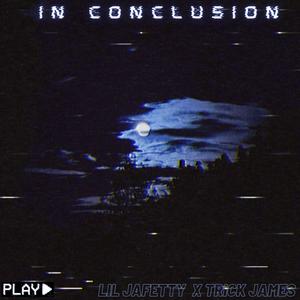 In Conclusion (feat. Trick James)