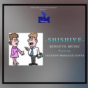 Shishiye (feat. Jackson Wakizazi Kipya)