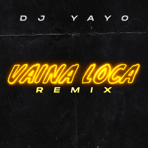 Vaina Loca (Remix)