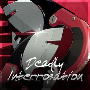 Deadly Interrogation