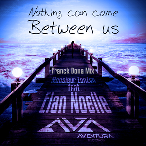Nothing Can Come Between Us (Franck Dona Mix)