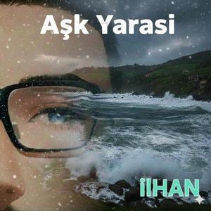 Aşk yarası- ilHAN Karadeniz türküsü