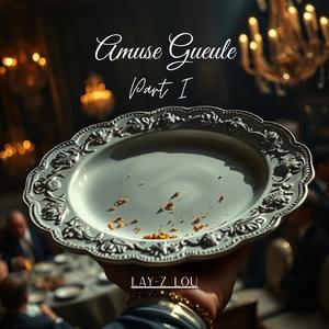 Amuse Gueule Part. I