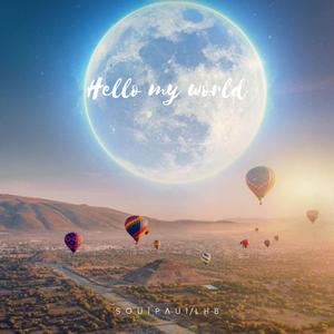 HELLO MY WORLD (feat. LHB)