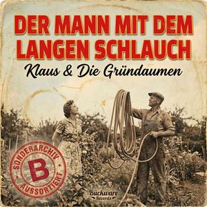Der Mann mit dem langen Schlauch (Klaus & Die Gründaumen)