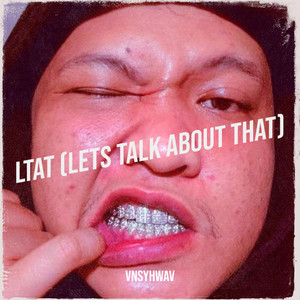LTAT(LETS TALK ABOUT THAT)