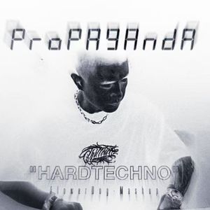 Propaganda-(FlowerDog HardTechno Mashup)