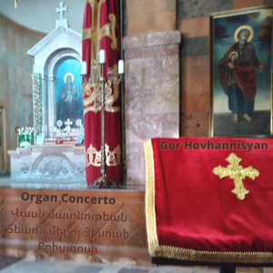 Organ Concerto - Վասն մատնութեան Տեառն մերոյ